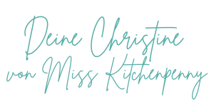 Unterschrift: Deine Christine von Miss Kitchenpenny